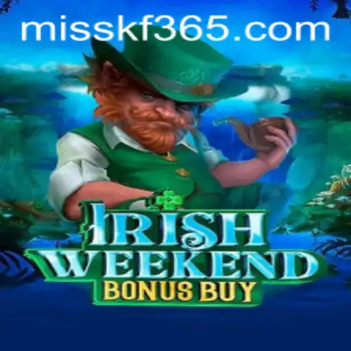 Discover the Thrills of 'IrishWeekendBonusBuy' at MISSKF.com
